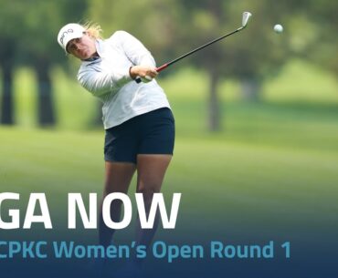 LPGA Now | 2024 CPKC Women’s Open Round 1