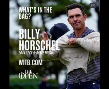 Billy Horschel WITB - What's In The Bag? The Open Championship at Royal Troon (July, 2024)