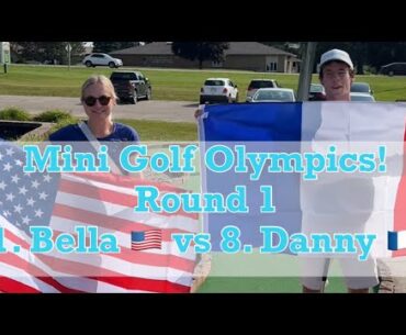 Mini Golf Olympics | Round 1 | #1 Bella 🇺🇸 vs #8 Danny 🇫🇷