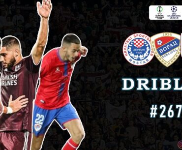 Dribler #267 Borac hrabro protiv PAOK-a, Sarajevo dosta dobro, Zrinjski ostao dužan