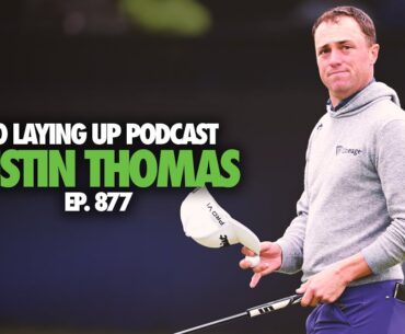 Justin Thomas On Bouncing Back, Links Golf and More | NLU Pod, Ep 877