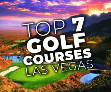 Top 7 Best Golf Courses In Las Vegas | Golf In Las Vegas