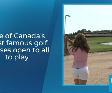 One of Canada's most famous golf courses open to all to play