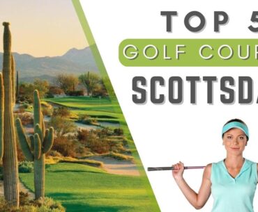 Top 5 Scottsdale Golf Course