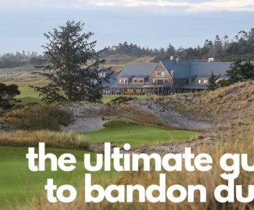 The Ultimate Guide to Visiting Bandon Dunes