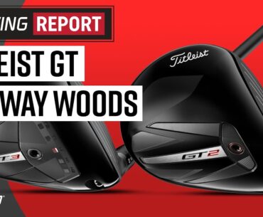 TITLEIST GT FAIRWAY WOODS | GT2, GT3 | The Swing Report