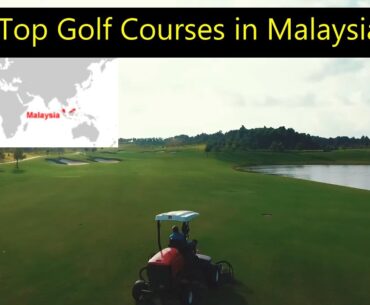 Top 10: Golf Courses in Malaysia 🇲🇾🇲🇾🇲🇾🇲🇾