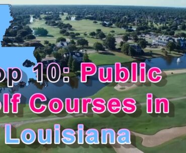 Top 10: Public Golf Courses in Louisiana