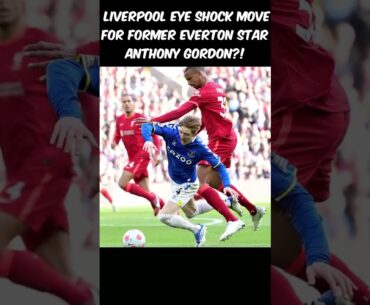 Huge Twist! Anthony Gordon to Liverpool in Shocking Swap Deal?