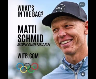 Matti Schmid WITB - What's In The Bag? Golf @ The Olympic Games Paris (August, 2024)