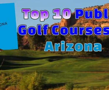 Top 10 Public Golf Courses in Arizona