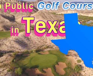 Top 10 public Golf Courses in Texas - you can play!