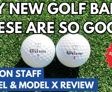 WILSON STAFF MODEL & MODEL X GOLF BALL REVIEW 2024! My New Golf Ball! These Are SO Good!