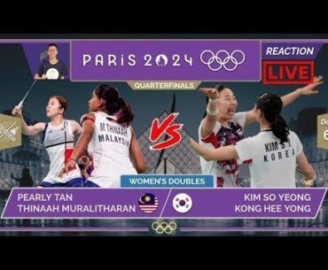 PEARLY/THINAAH 🇲🇾 vs. KIM SY/KONG HY 🇰🇷 LIVE! Paris 2024 QFs Badminton LIVE Darence Chan Preview