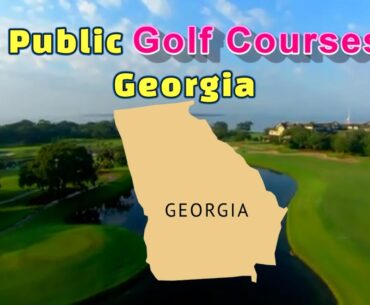 Top 10 Public Golf Courses in Georgia - You Can Play