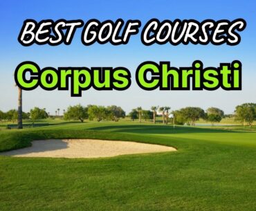 Best Golf Courses in Corpus Christi, Texas