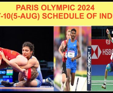 Day-10 (5 AUG) SCHEDULE OF INDIAN ATHLETE IN PARIS OLYMPIC 2024 | LAKSHYA SEN BRONZE MEDAL MATCH