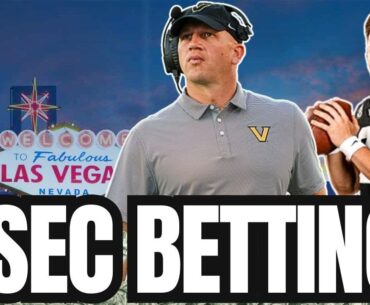 SEC Football Betting Show: Vanderbilt Predictions, Futures Market, More