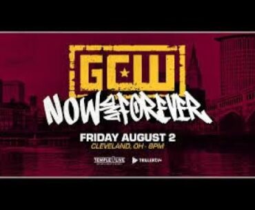 GCW Now And Forever 2024 2024 Review- Roberts Sports Show