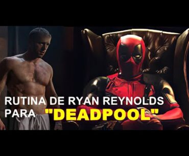 RYAN REYNOLDS rutina EJERCICIOS Entrenamiento de GIMNASIO para DEADPOOL 3