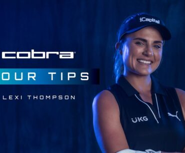 COBRA Golf | Tour Tips | Ep. 6 | Lexi Thompson | How to Drive it Longer