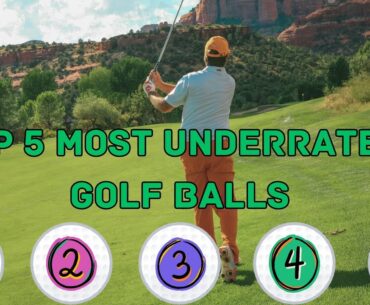 Top 5 Most Underrated Golf Balls Reviewed