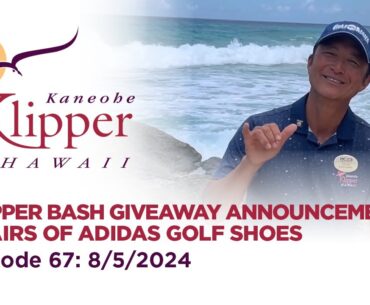 Klipper Bash Giveaway Announcement: 2 Pairs of Adidas Golf Shoes (Episode 67: 8-5-2024)