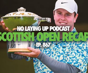 Bob MacIntyre Wins the Scottish Open, Keegan Bradley as Ryder Cup Captain and More | NLU Pod, Ep 867