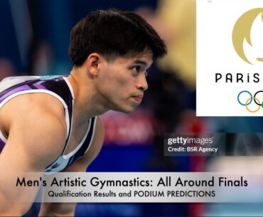 [AA] Paris Olympics 2024 | Men’s Artistic Gymnastics | All Around Finals Podium Pred & Qual Results