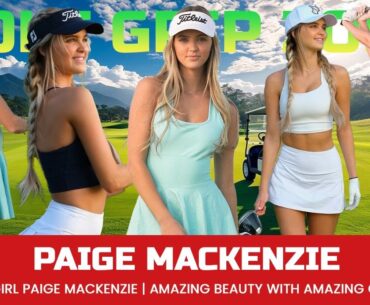 The New Golf Girl Paige Mackenzie | Amazing Beauty with Amazing Golf Swing