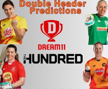 The Hundred Match Predictions | Dream11