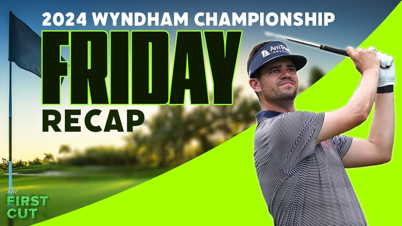 Finally Playing Some Golf! 2025 Wyndham Championship Friday Recap