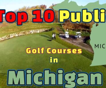 Top 10 Public Golf Courses in Michigan