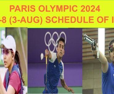 Day-8 (3 AUG) SCHEDULE OF INDIAN ATHLETE IN PARIS OLYMPIC 2024 | Manu Bhaker final match in shooing