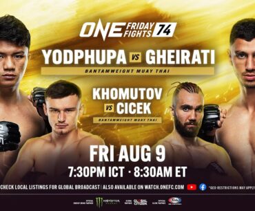 🔴 [Live In HD] ONE Friday Fights 74: Yodphupa vs. Gheirati