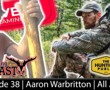 (Live!) The Beast Report - Ep. 38 - Aaron Warbritton of the Hunting Public