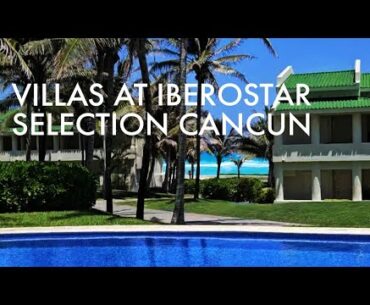 The Villas, within the Iberostar Selection Cancun