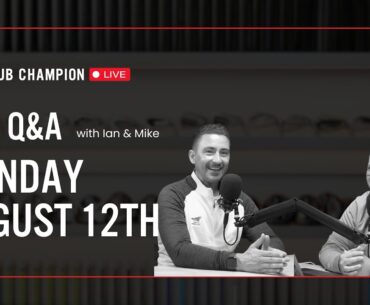 Club Champion Media Live Q&A // Monday, August 12th 2024