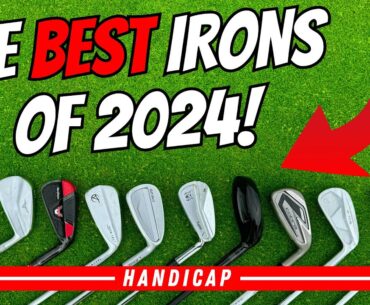 The BEST IRONS In Golf For ALL HANDICAPS In 2024!