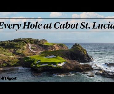 Every Hole at Point Hardy Golf Club at Cabot Saint Lucia | Golf Digest