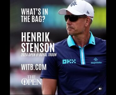 Henrik Stenson WITB - What's In The Bag? The Open Championship at Royal Troon (July, 2024)