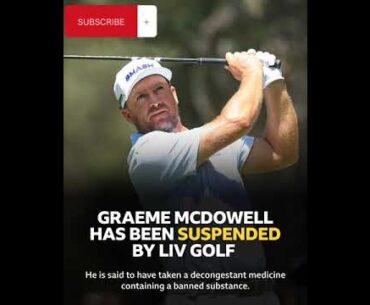 Graeme Mcdowell Suspeded By Liv Golf