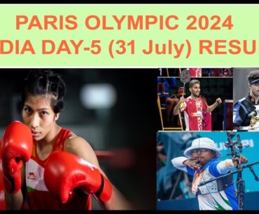 Complete Results of Day-5 (31 July) of Indian athlete in Paris Olympic 2024