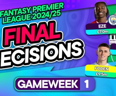 FPL GW1 FINAL TEAM SELECTION DECISIONS 🔥 FPL IS BACK! | Fantasy Premier League Tips 2024/25