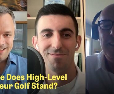 A Look at High-Level Amateur Golf | The Fried Egg Golf Podcast