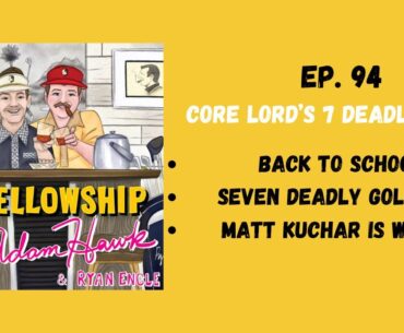 Ep. 94 - Core Lord's 7 Deadly Sins