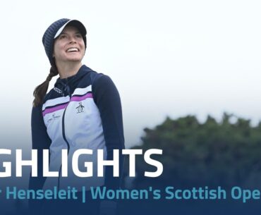 Esther Henseleit Highlights | Women's Scottish Open Rd. 4