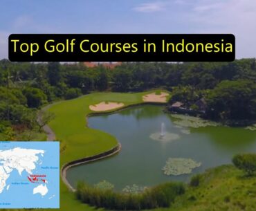 TOP GOLF COURSES in Indonesia 🇮🇩