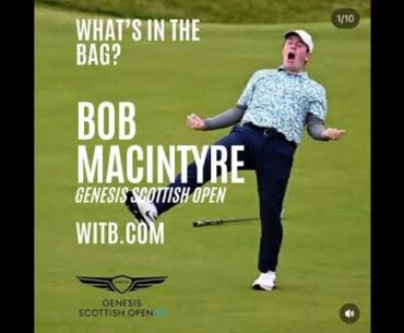 Bob MacIntyre WITB - What's In The Bag? Genesis Scottish Open (July, 2024)