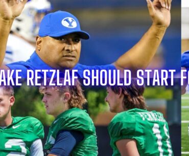 Should Jake Retzlaf Be The Starting QB At BYU?